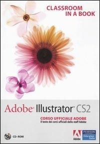 Adobe Illustrator CS2. Classroom in a book. Corso ufficiale Adobe. Con CD-ROM - copertina