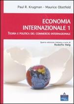 Economia internazionale. Vol. 1: Teoria e politica del commercio internazionale.