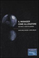 Il manager come allenatore. Gestire il team in azienda