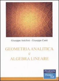 Geometria analitica e algebra lineare - Giuseppe Anichini,Giuseppe Conti - copertina