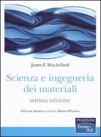 Scienza e ingegneria dei materiali - James F. Shackelford - copertina