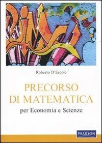 Precorso di matematica per economia e scienze - Roberto D'Ercole - copertina