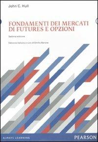 Fondamenti dei mercati di futures e opzioni. Con CD-ROM - John C. Hull - copertina