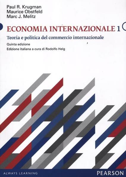 Economia internazionale. Vol. 1: Teoria e politica del commercio internazionale - Paul R. Krugman,Maurice Obstfeld,Marc Melitz - copertina
