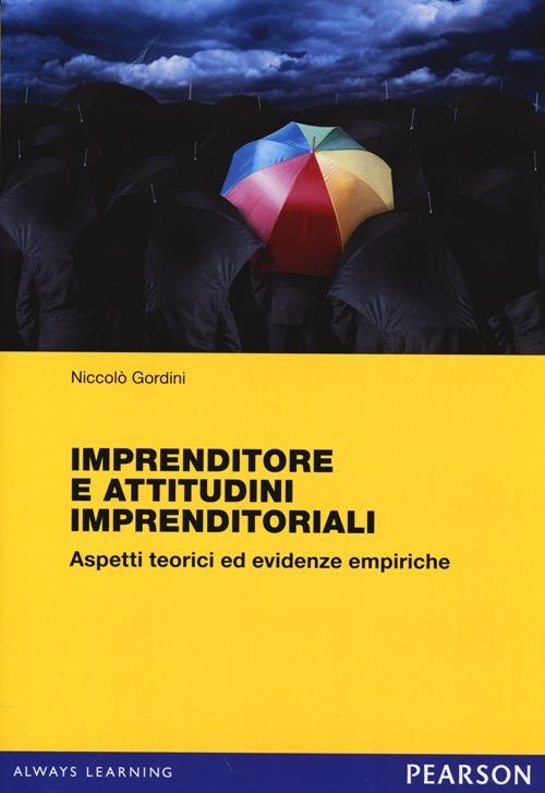 Imprenditori e attitudini imprenditoriali. Aspetti teorici ed evidenze empiriche - Niccolò Gordini - copertina