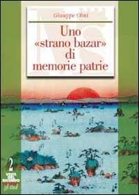 Uno strano bazar di memorie patrie: il Museo Civico di Trento dalla fondazione alla prima guerra mondiale - Giuseppe Olmi - copertina