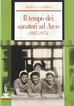 Il tempo dei sanatori ad Arco (1945-1975)