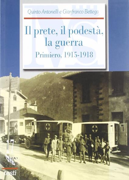 Il prete, il podestà, la guerra. I diari di don Enrico Cipriani ed Enrico Koch Primiero, 1915-1918 - copertina
