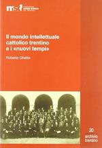 Il mondo intellettuale cattolico trentino e i «nuovi tempi»