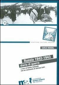 Russia 1942-1943. Diario di guerra. Con DVD - Carlo Hendel - copertina