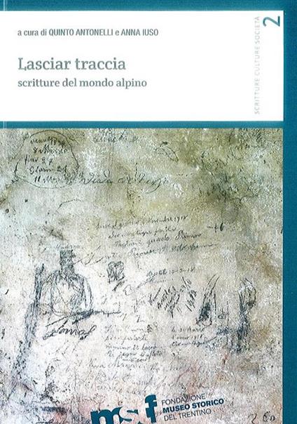 Lasciar traccia. Scritture del mondo alpino - copertina