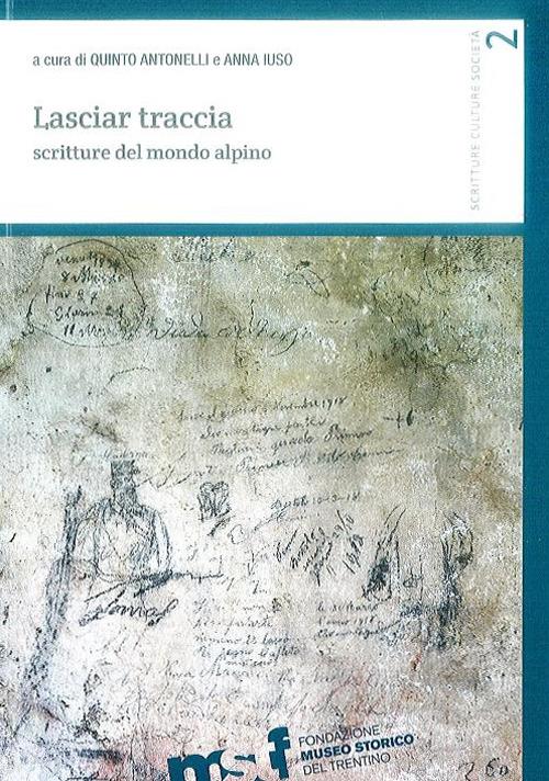 Lasciar traccia. Scritture del mondo alpino - copertina