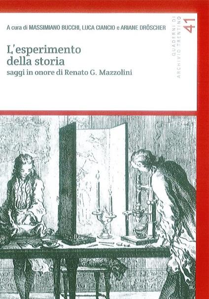 L' esperimento della storia. Saggi in onore di Renato G. Mazzolini - copertina