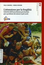 L' attenzione per la fragilità. L'attività dell'Associazione provinciale per i problemi dei minori (1976-2016)