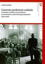 Concreta proletaria solidale. La sinistra trentina e la questione autonomistica nelle fonti giornalistiche (1945-1948)