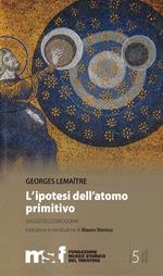 L' ipotesi dell'atomo primitivo. Saggio di cosmogomia