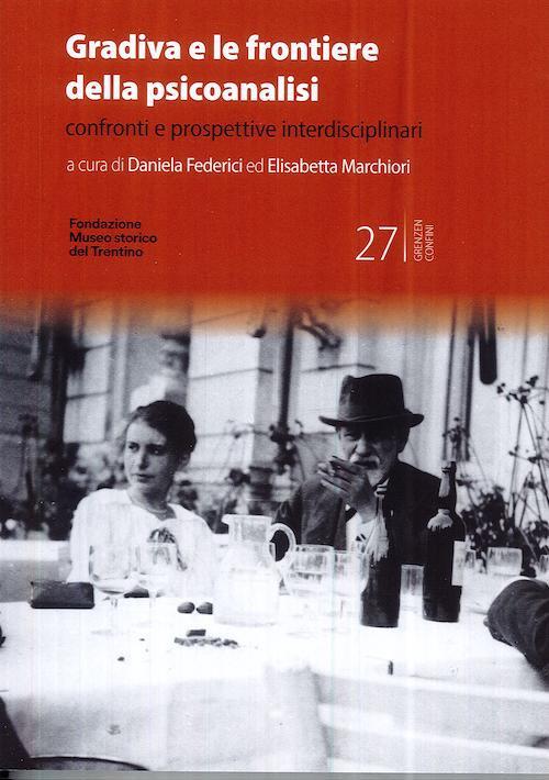  Gradiva e le frontiere della psicoanalisi. Confronti e prospettive interdisciplinari -  Lisa Marchiori - copertina