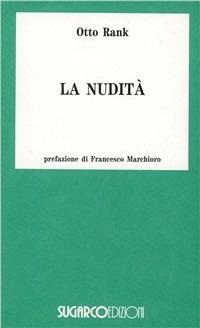 La nudità. Nella leggenda e nella poesia - Otto Rank - copertina