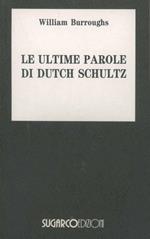 Le ultime parole di Dutch Schultz