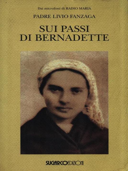 Sui passi di Bernadette - Livio Fanzaga - copertina