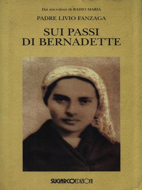 Sui passi di Bernadette - Livio Fanzaga - 3