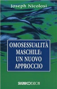 Omosessualità maschile nuovo approccio - Joseph Nicolosi - copertina