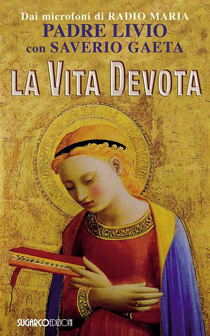 La vita devota - Livio Fanzaga,Saverio Gaeta - copertina