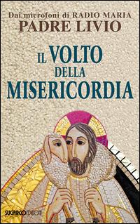 Il volto della misericordia - Livio Fanzaga - copertina
