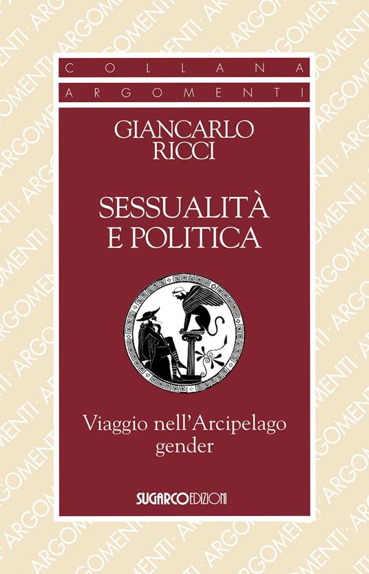 Sessualità e politica. Viaggio nell'Arcipelago Gender - Giancarlo Ricci - copertina