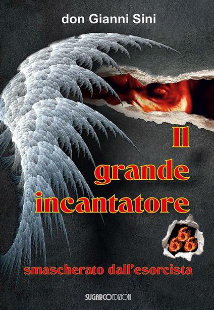 Il grande incantatore smascherato dall'esorcista - Gianni Sini - copertina