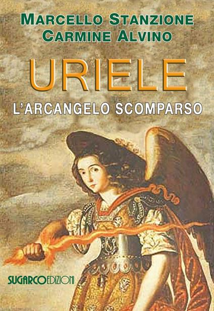 Uriele, l'arcangelo scomparso - Marcello Stanzione,Carmine Alvino - copertina