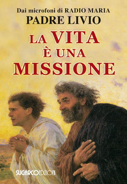 La vita è una missione - Livio Fanzaga - copertina