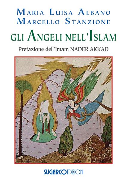 Gli angeli nell'Islam - Marcello Stanzione,Maria Luisa Albano - copertina