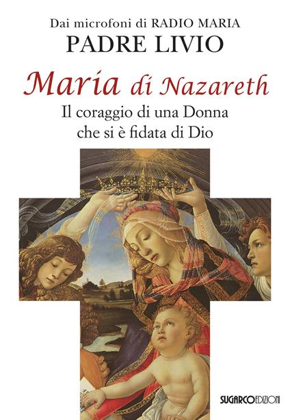 Maria di Nazareth. Il coraggio di una donna che si è fidata di Dio - Livio Fanzaga - copertina