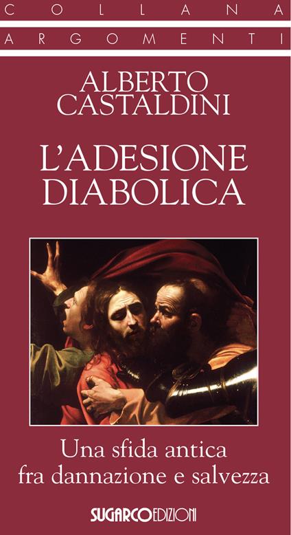L'adesione diabolica. Una sfida antica fra dannazione e salvezza - Alberto Castaldini - copertina