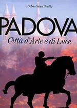 Padova. Città d'arte e di luce