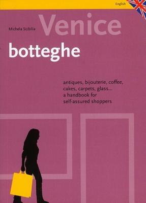 Venezia. Botteghe e dintorni. Ediz. inglese - Michela Scibilia - copertina