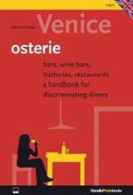 Venice, osterie. Bars, wine bars, trattorias, restaurants, a handbook for discriminating diners