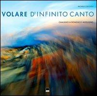 Volare d'infinito canto. Ediz. illustrata - Michele Coccioli - copertina