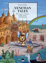 Venetian tales. The magic of Venice in the stories of 40 friends
