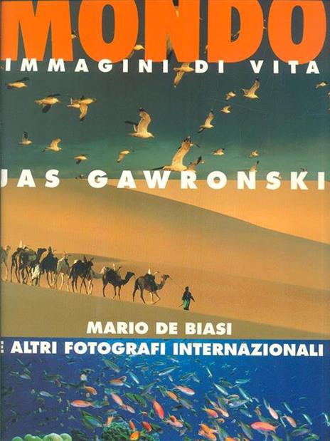 Mondo immagini di vita - Mario De Biasi,Jas Gawronski - copertina