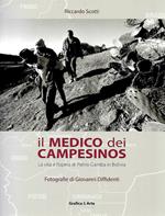 Il medico dei campesinos. La vita e l'opera di Pietro Gamba in Bolivia