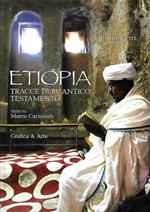 Etiopia. Tracce dell'Antico Testamento. Ediz. illustrata