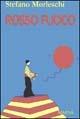 Libro Rosso fuoco Stefano Morleschi