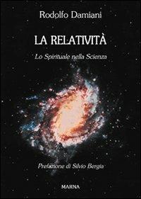 La relatività, lo spirituale nella scienza - Rodolfo Damiani - copertina