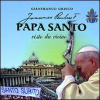 Papa santo visto da vicino - Gianfranco Grieco - copertina