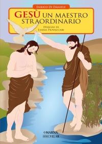 Gesù un Maestro straordinario - Enrico Di Daniele - copertina
