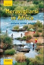 Meravigliarsi in Africa... poteva andar peggio