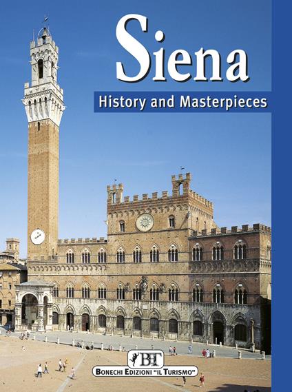 Siena. History and masterpieces - Piero Torriti - copertina