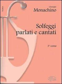 Solfeggi parlati e cantati. Terzo corso - Giuseppe Monachino - copertina